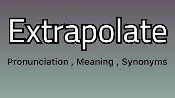 Extrapolate meaning - Extrapolate pronunciation - Extrapolate example - Extrapolate synonyms