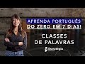 Semana Especial Aprenda Português do Zero em 7 dias!  Classes de Palavras - Prof. Adriana Figueiredo