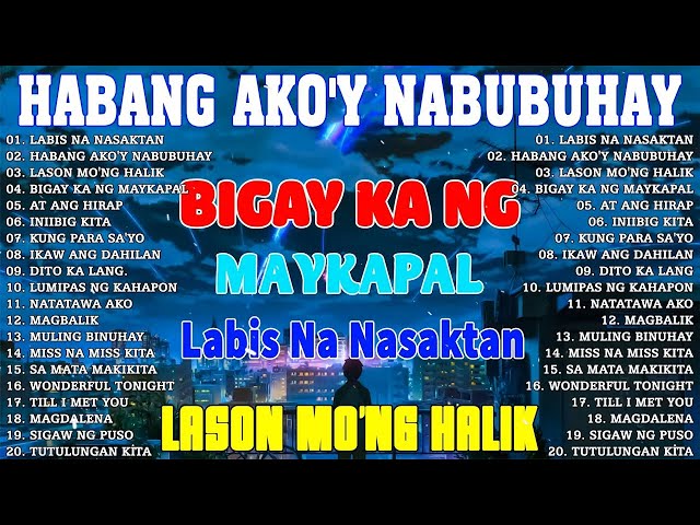 HABANG AKO'Y NABUBUHAY - Best Nonstop Pamatay Puso 🔔Tagalog Love Song Collection Nonstop 2023 😢 class=