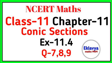 Class 11 Maths Chapter 11 Ex-11.4 Q-7,8,9 #conicsection .
