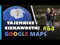 Google Maps - Tajemnice i Ciekawostki 64