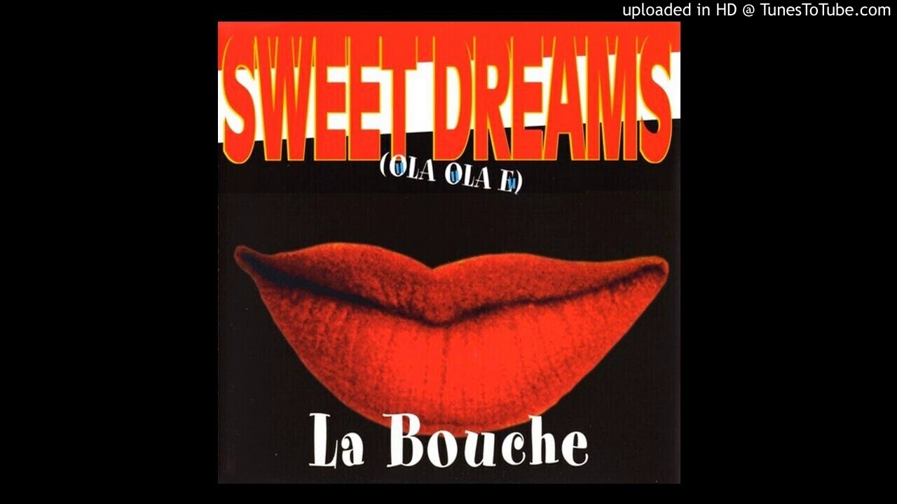 Bouche sweet. La bouche - Sweet Dreams. La bouche - Sweet Dreams (Radio Version). La bouche - Sweet Dreams (Club Mix). La bouche - Sweet Dreams (1995).