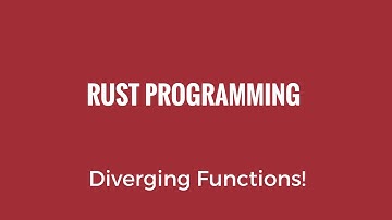Rust Programming Tutorial - Diverging Functions - Rust 22