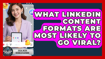 What LinkedIn Content Formats Are Most Likely To Go Viral? - Social Media Business Playbook