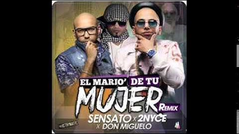Thumbnail of Sensato ft  Don Miguelo Y 2Nyce - El Mario De Tu Mujer (Remix)