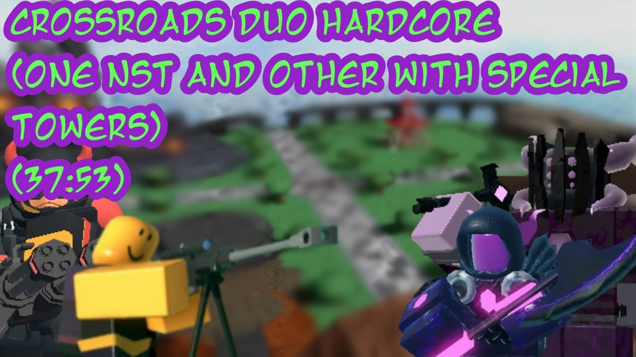 Duo Hardcore Crossroads But One Does NST [Tower Defense Simulator