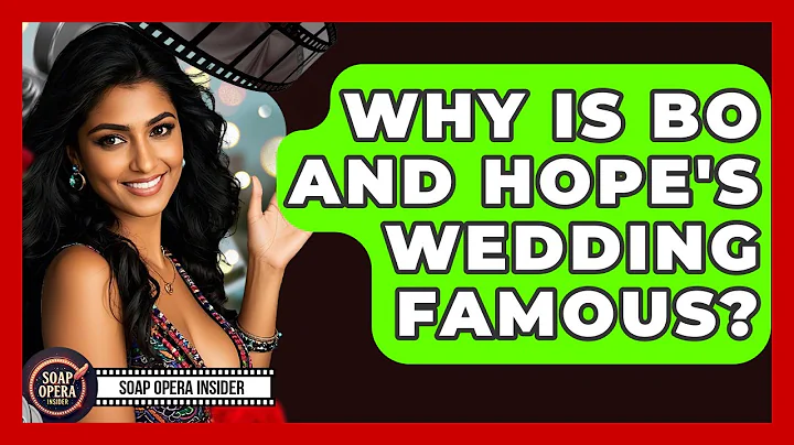Why Is Bo And Hope's Wedding Famous? - Soap Opera Insider