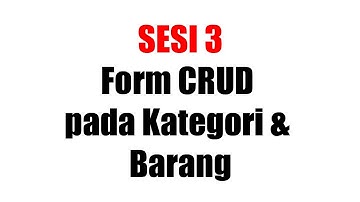 Sesi 3 - Form CRUD Kategori dan Barang