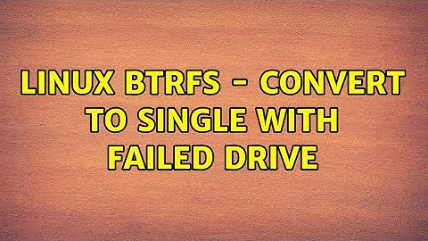 Linux BTRFS - convert to single with failed drive (2 Solutions!!)