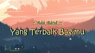 Yang Terbaik Bagimu - Ada Band Lirik Video