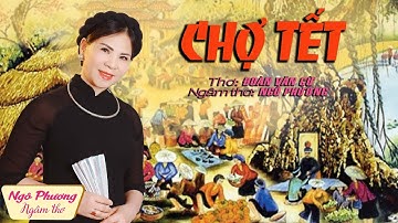 Thơ hay về tết xưa CHỢ TẾT -Thơ Đoàn Văn Cừ - Ngô Phương ngâm thơ