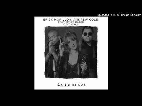 Erick Morillo & Andrew Cole Feat. Kylee Katch - Cocoon (Club Mix)