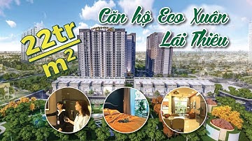 Với mức giá 22 TRIỆU/M2, căn hộ tại dự án ECO XUÂN LÁI THIÊU liệu có đáng mua??? | CAFELAND