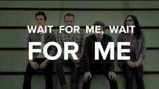 Kings Of Leon Wait For Me Video Lyrics