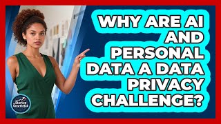 Why Are AI And Personal Data A Data Privacy Challenge? - The Startup Growth Hub