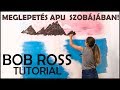 Úgy festettem mint BOB ROSS! Megleptem Aput egy festménnyel a szobájában!