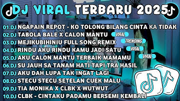 DJ TIKTOK TERBARU 2025🎵DJ NGAPAIN REPOT-KO TOLONG BILANG CINTA KA TIDAK🎵DJ TABOLA BALE XCALON MANTU