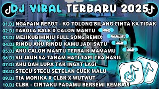 Download Lagu DJ TIKTOK TERBARU 2025🎵DJ NGAPAIN REPOT-KO TOLONG BILANG CINTA KA TIDAK🎵DJ TABOLA BALE XCALON MANTU MP3 Download Lagu DJ TIKTOK TERBARU 2025🎵DJ NGAPAIN REPOT-KO TOLONG BILANG CINTA KA TIDAK🎵DJ TABOLA BALE XCALON MANTU MP3