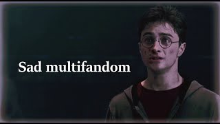 Sad multifandom//Не смог попрощаться