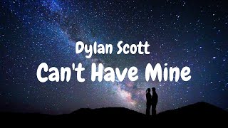 Dylan Scott - Can't Have Mine (Lyric video)