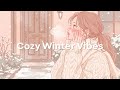Cozy Winter Chill Pop ❄️ Finding peace in the busy holiday season | BGM for Work, Study & Chores