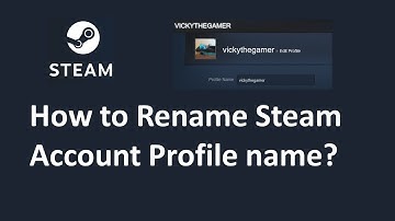 How to Rename Steam Account Profile name?