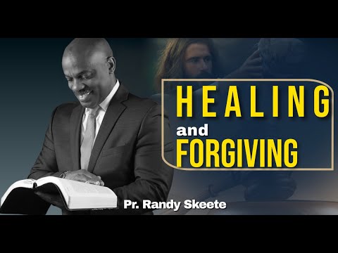 Healing And Forgiving  ||  by Elder Randy Skeete