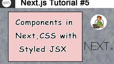 Components in Next.js, CSS with Styled JSX