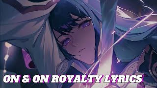 NIGHTCORE ON & ON ROYALTY LYRICS