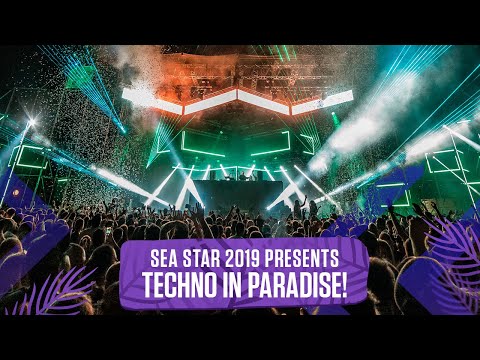Sea Star 2019 presents Techno in Paradise!