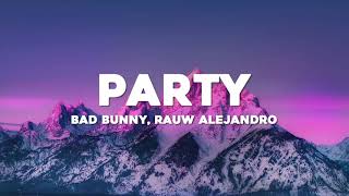 Bad Bunny, Rauw Alejandro - Party (Letra/Lyrics)