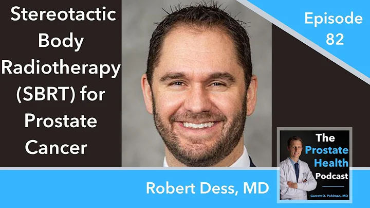 82: Stereotactic Body Radiotherapy (SBRT) for Prostate Cancer  Robert Dess, MD