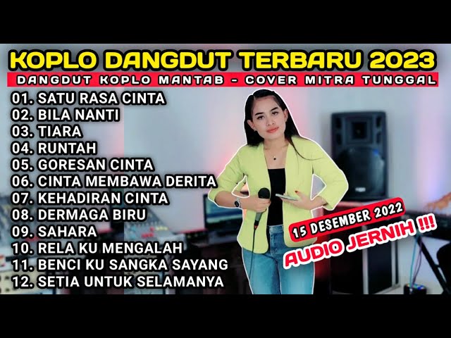 KOPLO DANGDUT 2022 FULL ALBUM TERBARU 2023 CEK SOUND SATU RASA CINTA MANTAB (COVER - MITRA TUNGGAL) class=