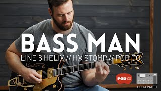 Bass Man - Line 6 Helix, HX Stomp, and POD Go Patch Demo