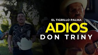 Video thumbnail of "EL TIGRILLO PALMA - Adios Don Triny (ESTRENO 2020)"