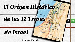 El Origen Histórico de las 12 Tribus de Israel  Oscar Sande