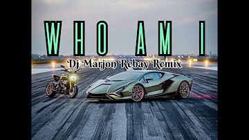 Dj Marjon Rebay - Who am i [ Dance Remix ] Full bass 133.5 bpm