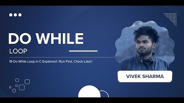 18 Do While Loop | codenook Vivek Sharma