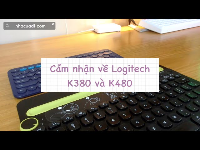 3 phút review | so sánh bàn phím Logitech K380 và K480 // gì cũng 3 phút | nhacuadi