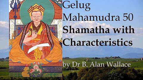 Gelug Mahamudra 50 Shamatha with Characteristics b...