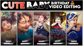 cute baby birthday video editing ๐ | birthday video editing | Happy birthday video editing