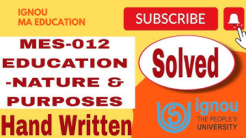 IGNOU SOLVED ASSIGNMENT MES-012/EDUCATION-NATURE AND PURPOSES/ HAND WRITTEN/ASSIGNMENT KAISE BANAYE