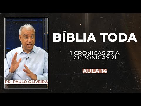 SÉRIE: A BÍBLIA TODA - AULA 14 | 1 Crônicas 27 a 2 Crônicas 21 - Bíblia JFA Conecta
