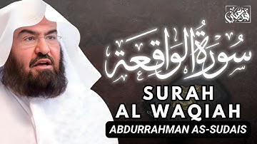 📖🌙 سورة الواقعة | تلاوة خاشعة بصوت عبدالرحمن السديس 🎧✨ Al Waqia - SUDAIS