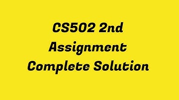 CS502 Assignment No 2 Complete Solution Spring 2019 |VU Sufi|