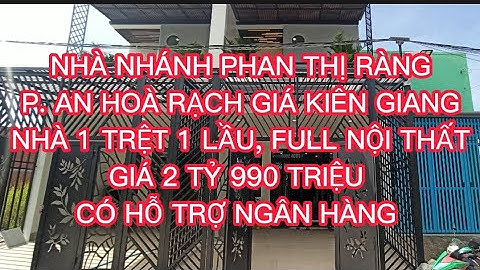 (đã bán)NHÀ NHÁNH PHAN THỊ RÀNG, P. AN HOÀ, TP RẠCH GIÁ KIÊN GIANG
