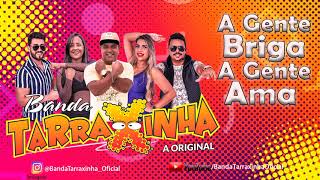 Banda Tarraxinha A Original - A Gente Briga, A Gente Ama Cd 1