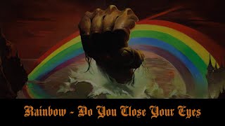 Rainbow - Do You Close Your Eyes (lyrics)