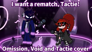 I want a rematch, Tactie! | Omission, Void and Tactie cover