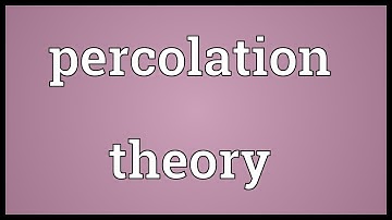 Percolation theory Meaning